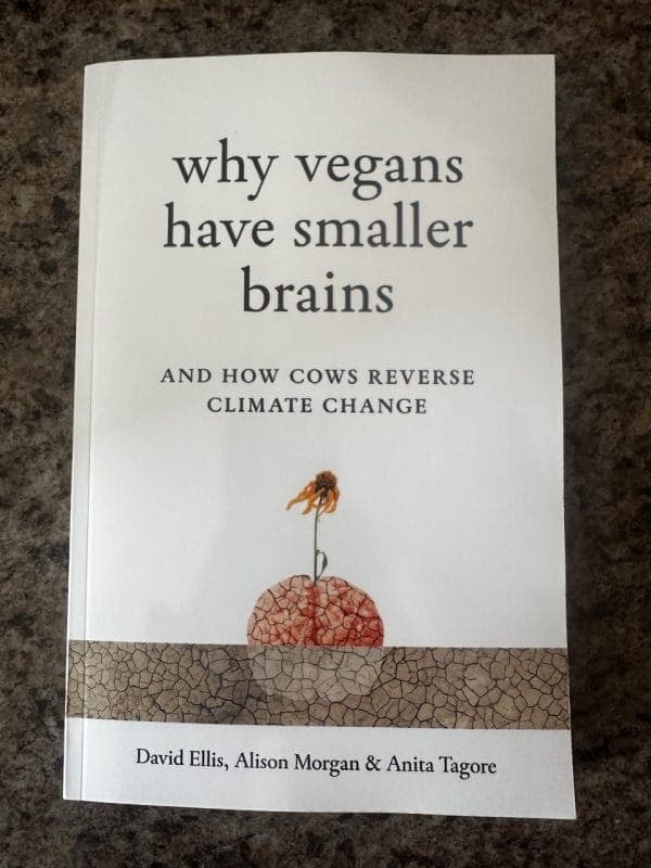Book cover for Why Vegans Have Smaller Brains and How Cows Reverse Climate Change