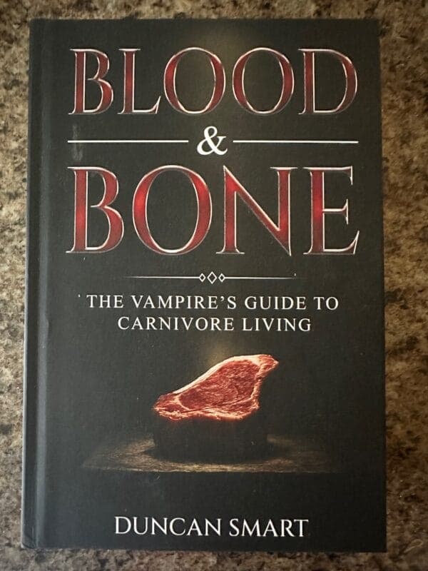 Book cover for Blood & Bone: The Vampire’s Guide to Carnivore Living